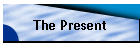 The Present